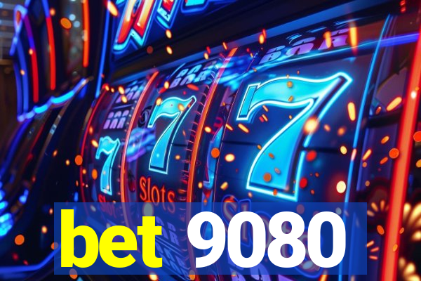 bet 9080